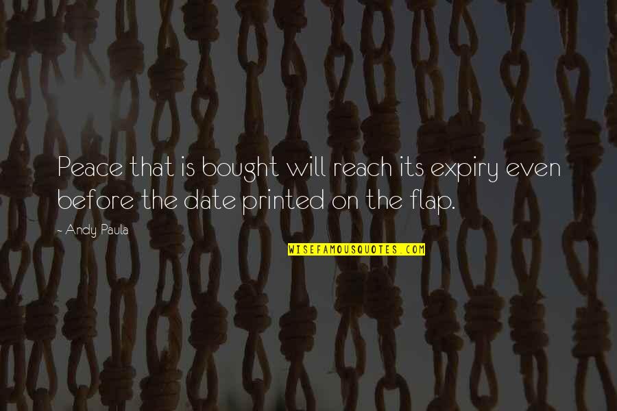 Fassilnet Quotes By Andy Paula: Peace that is bought will reach its expiry