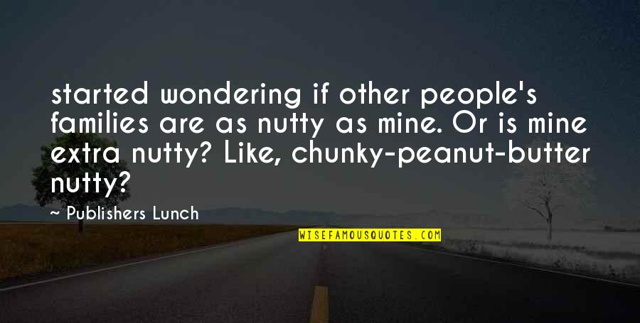 Fassinger Sexual Identity Quotes By Publishers Lunch: started wondering if other people's families are as Fassinger Sexual Identity Quotes By Publishers Lunch: started wondering if other people's families are as