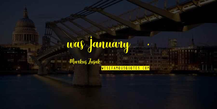 Fassino Foundation Quotes By Markus Zusak: was January 1939. Fassino Foundation Quotes By Markus Zusak: was January 1939.