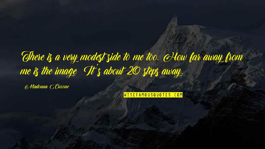 Fassle Quotes By Madonna Ciccone: There is a very modest side to me Fassle Quotes By Madonna Ciccone: There is a very modest side to me