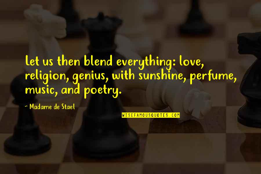 Fast Cars Quotes By Madame De Stael: Let us then blend everything: love, religion, genius,