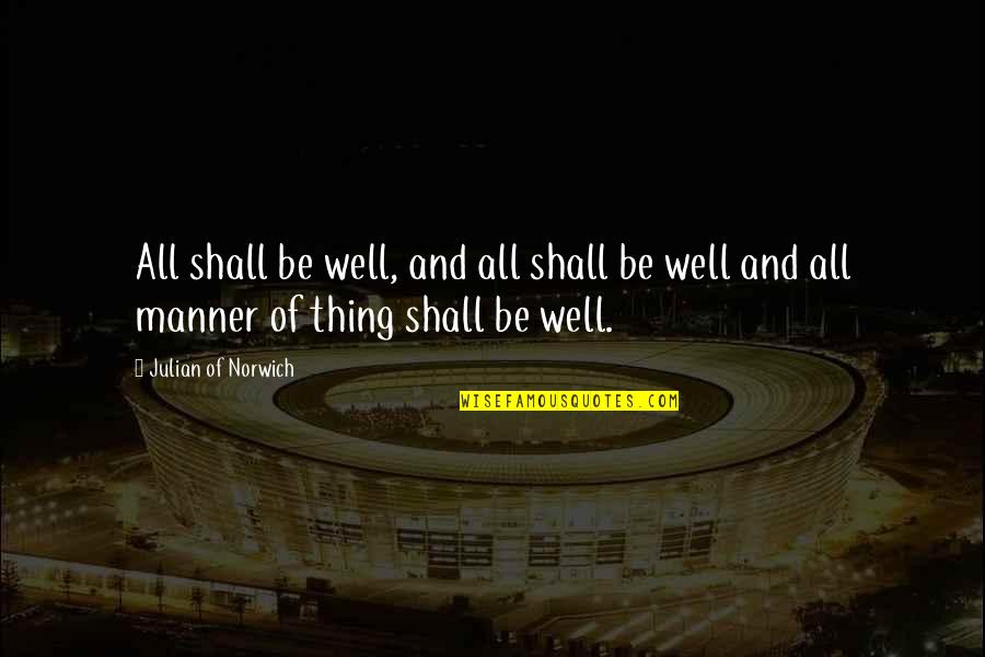 Fast Furious 5 Quotes By Julian Of Norwich: All shall be well, and all shall be