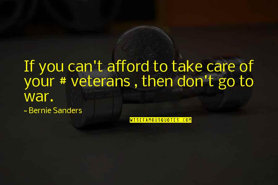 Fast Life Quote Quotes By Bernie Sanders: If you can't afford to take care of
