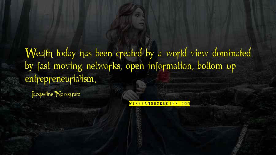 Fast World Quotes By Jacqueline Novogratz: Wealth today has been created by a world Fast World Quotes By Jacqueline Novogratz: Wealth today has been created by a world
