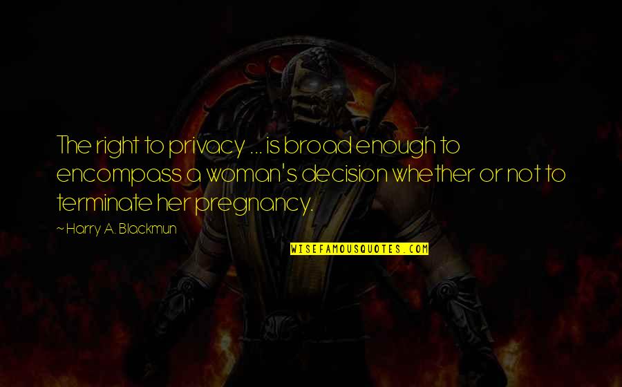Fastened Crossword Quotes By Harry A. Blackmun: The right to privacy ... is broad enough Fastened Crossword Quotes By Harry A. Blackmun: The right to privacy ... is broad enough
