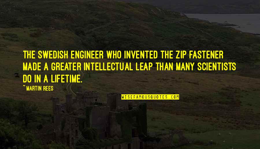 Fastener Quotes By Martin Rees: The Swedish engineer who invented the zip fastener