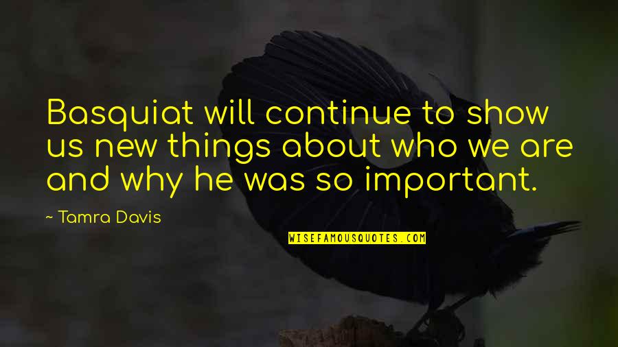 Fasteners Near Me Quotes By Tamra Davis: Basquiat will continue to show us new things Fasteners Near Me Quotes By Tamra Davis: Basquiat will continue to show us new things