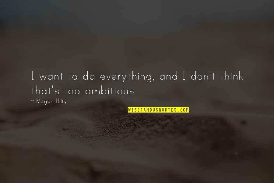 Fastening Clips Quotes By Megan Hilty: I want to do everything, and I don't
