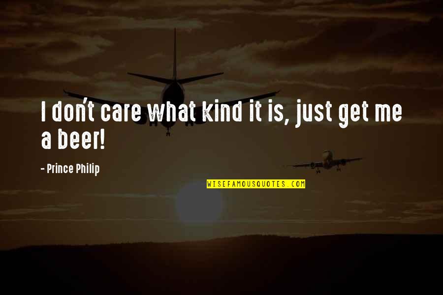 Faster Movie Evangelist Quotes By Prince Philip: I don't care what kind it is, just Faster Movie Evangelist Quotes By Prince Philip: I don't care what kind it is, just