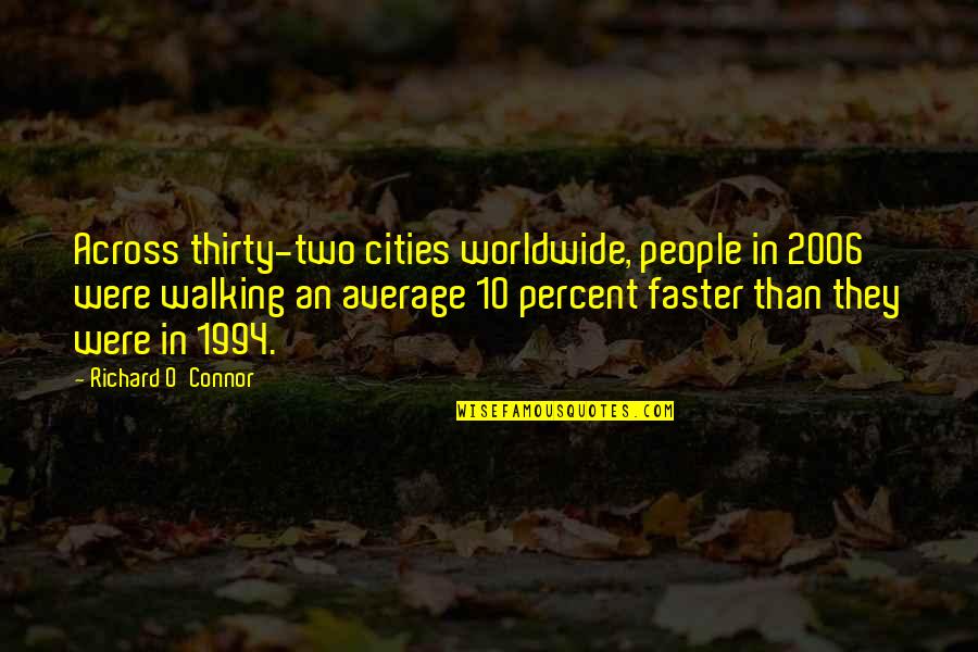 Faster Than Quotes By Richard O'Connor: Across thirty-two cities worldwide, people in 2006 were