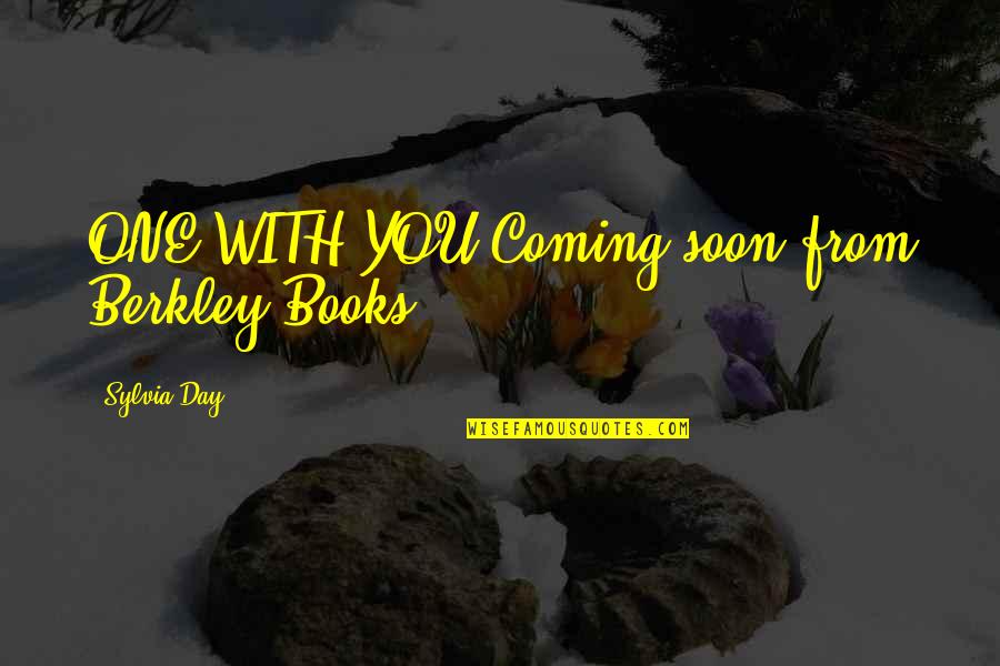 Faster Than The Speed Of Light Quotes By Sylvia Day: ONE WITH YOU Coming soon from Berkley Books!