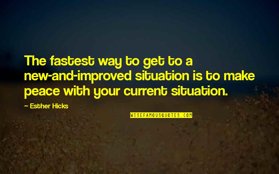 Fastest Quotes By Esther Hicks: The fastest way to get to a new-and-improved
