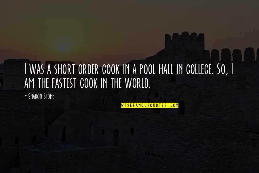 Fastest Quotes By Sharon Stone: I was a short order cook in a