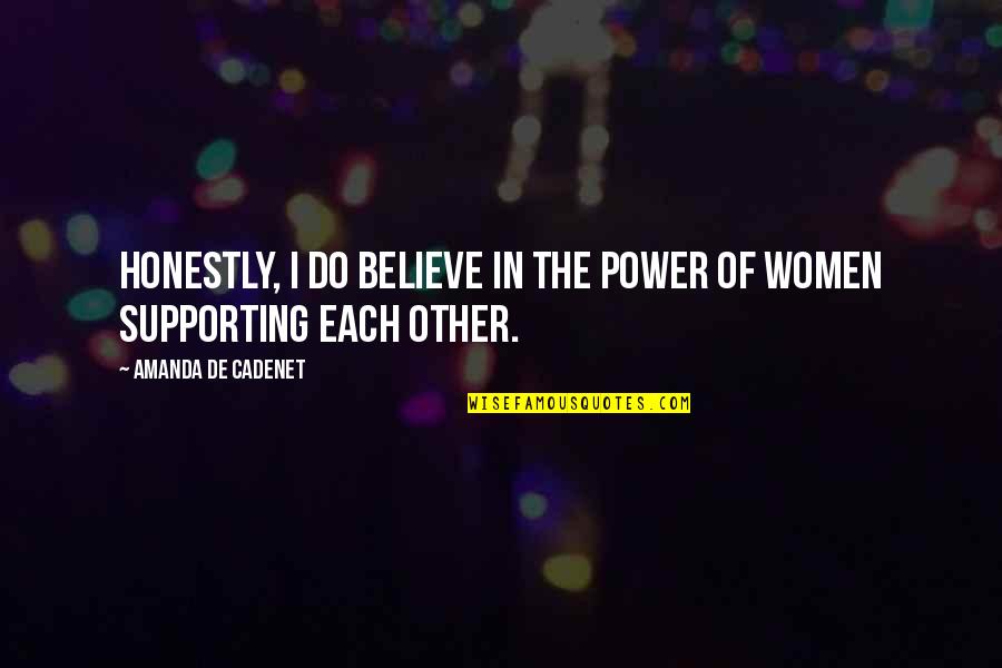 Fastidioso Sinonimos Quotes By Amanda De Cadenet: Honestly, I do believe in the power of