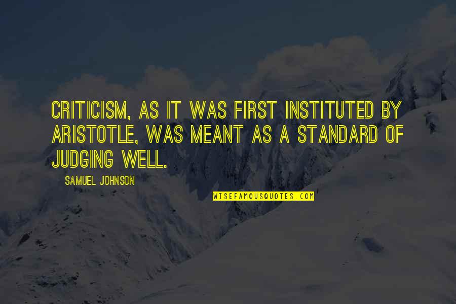 Fasting Feasting Important Quotes By Samuel Johnson: Criticism, as it was first instituted by Aristotle,