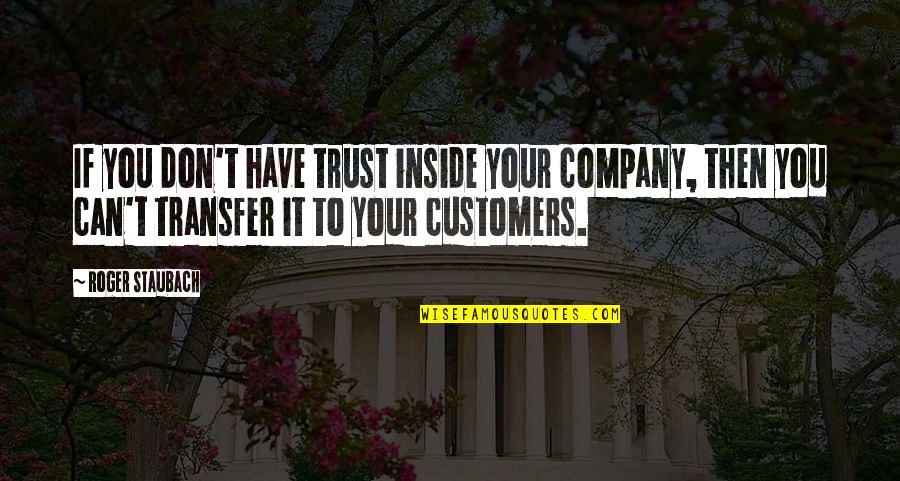 Fasting Feasting Quotes By Roger Staubach: If you don't have trust inside your company,