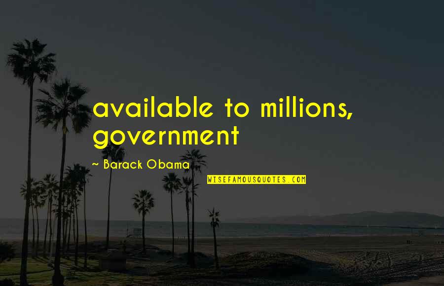 Fasuyi V Quotes By Barack Obama: available to millions, government Fasuyi V Quotes By Barack Obama: available to millions, government