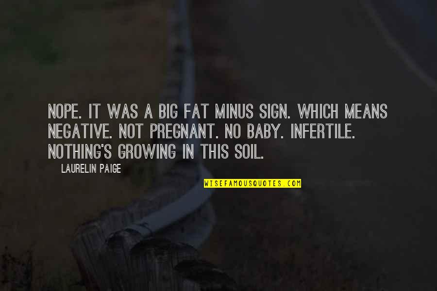 Fat Baby Quotes By Laurelin Paige: Nope. It was a big fat minus sign.