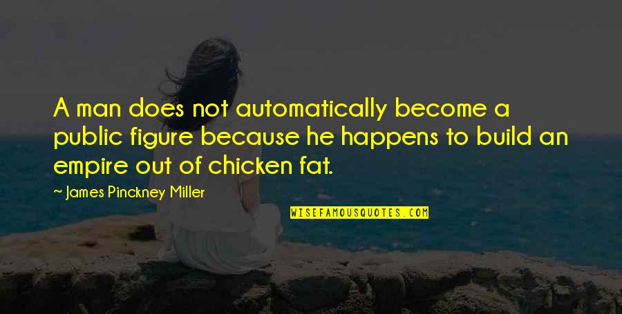 Fat Man Quotes By James Pinckney Miller: A man does not automatically become a public