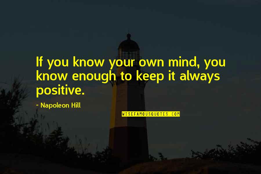 Fat Roll Quotes By Napoleon Hill: If you know your own mind, you know