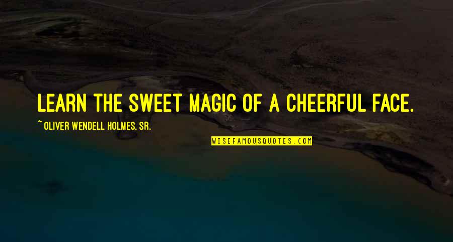 Fat Tumblr Quotes By Oliver Wendell Holmes, Sr.: Learn the sweet magic of a cheerful face. Fat Tumblr Quotes By Oliver Wendell Holmes, Sr.: Learn the sweet magic of a cheerful face.