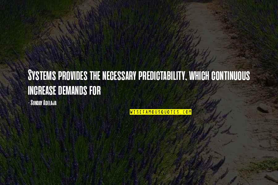 Fat32 Usb Quotes By Sunday Adelaja: Systems provides the necessary predictability, which continuous increase