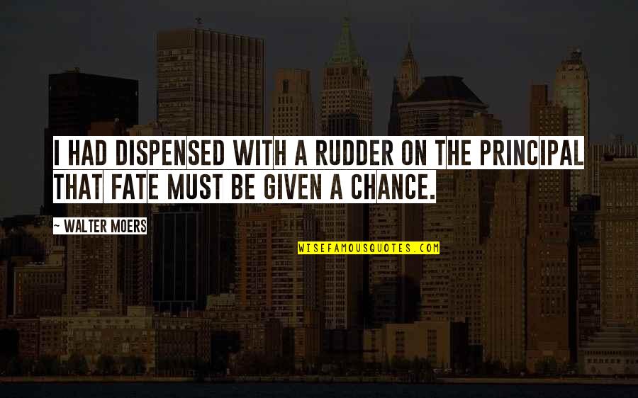 Fate And Chance Quotes By Walter Moers: I had dispensed with a rudder on the