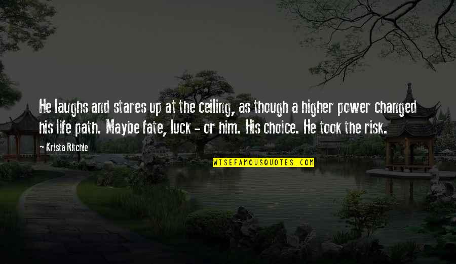 Fate And Choice Quotes By Krista Ritchie: He laughs and stares up at the ceiling,