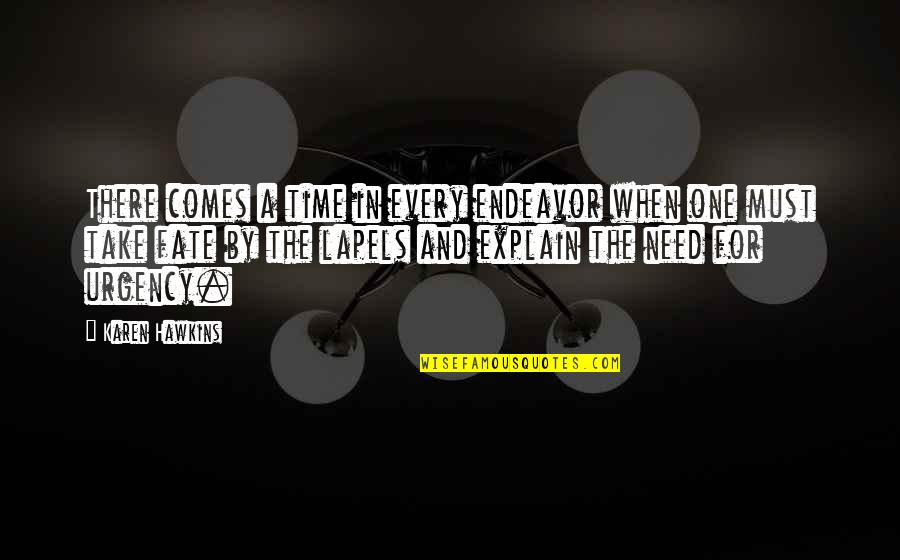 Fate Quotes By Karen Hawkins: There comes a time in every endeavor when Fate Quotes By Karen Hawkins: There comes a time in every endeavor when