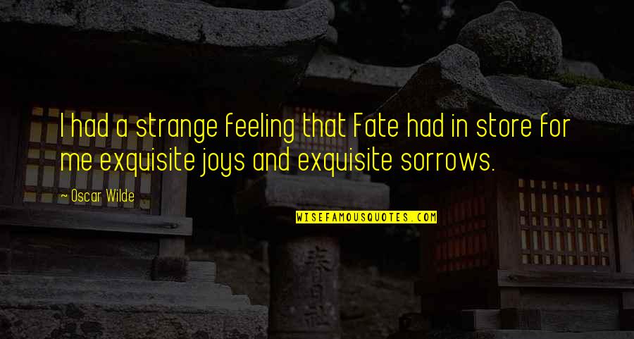 Fate Quotes By Oscar Wilde: I had a strange feeling that Fate had