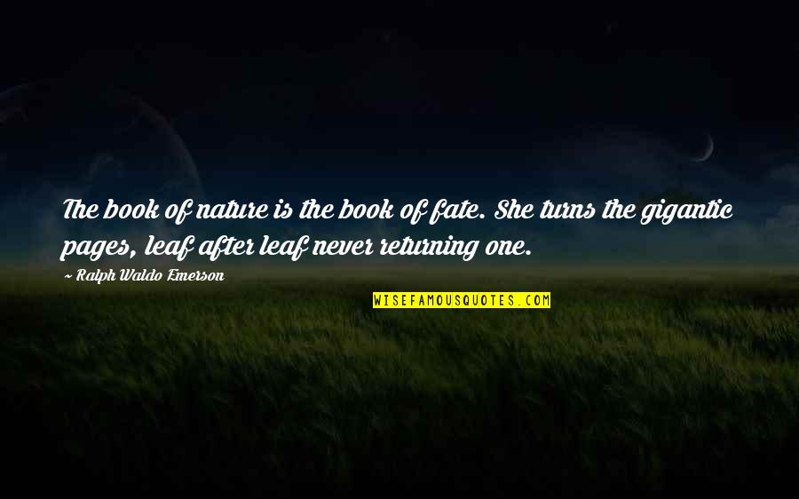 Fate Quotes By Ralph Waldo Emerson: The book of nature is the book of