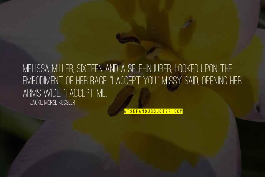 Fate Stay Saber Quotes By Jackie Morse Kessler: Melissa Miller, sixteen and a self-injurer, looked upon