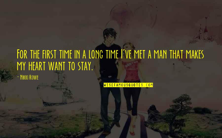 Fate We Met Quotes By Nikki Rowe: For the first time in a long time