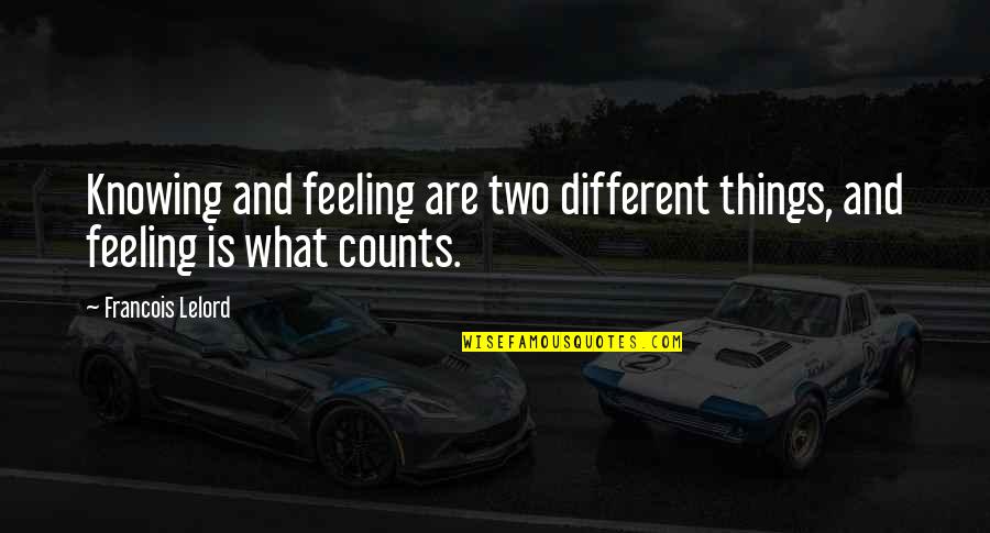 Fate Zero Archer Quotes By Francois Lelord: Knowing and feeling are two different things, and