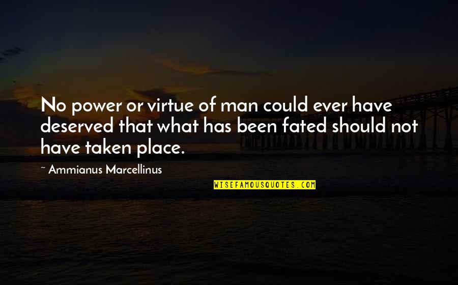Fated Quotes By Ammianus Marcellinus: No power or virtue of man could ever