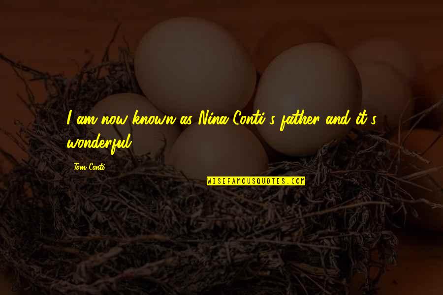 Fathali Firoozi Quotes By Tom Conti: I am now known as Nina Conti's father