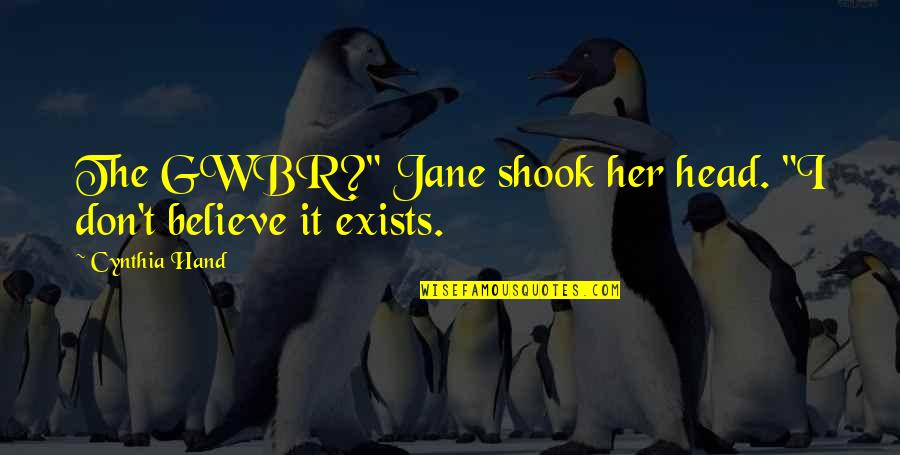 Fathalla Ikhdayer Quotes By Cynthia Hand: The GWBR?" Jane shook her head. "I don't Fathalla Ikhdayer Quotes By Cynthia Hand: The GWBR?" Jane shook her head. "I don't