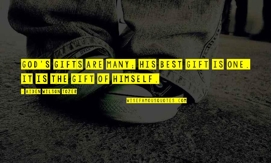 Fathallahhossam Quotes By Aiden Wilson Tozer: God's gifts are many; His best gift is Fathallahhossam Quotes By Aiden Wilson Tozer: God's gifts are many; His best gift is