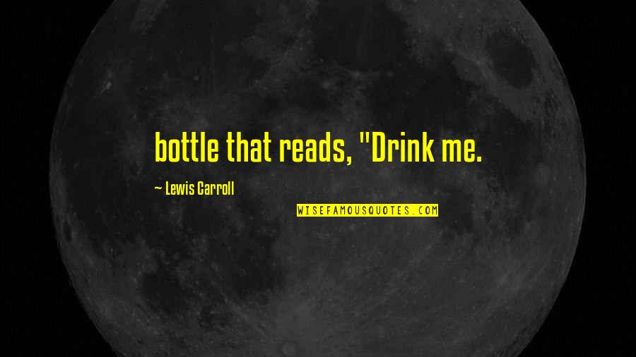 Father And Baby Quotes By Lewis Carroll: bottle that reads, "Drink me.