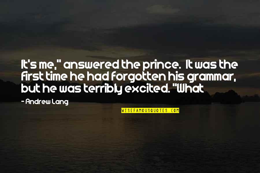 Father And Brother Birthday Quotes By Andrew Lang: It's me," answered the prince. It was the