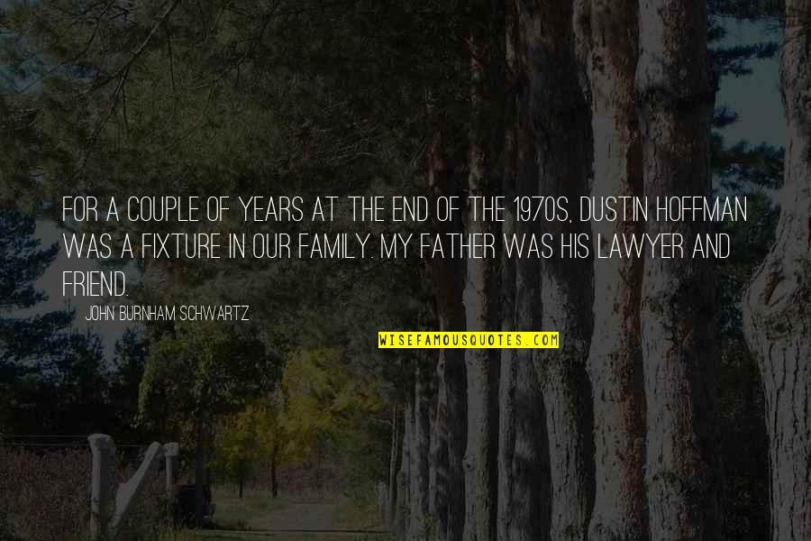 Father And Family Quotes By John Burnham Schwartz: For a couple of years at the end