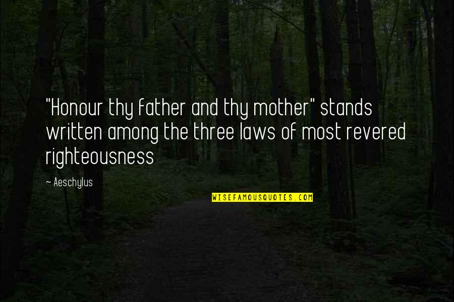 Father And Mother In Law Quotes By Aeschylus: "Honour thy father and thy mother" stands written