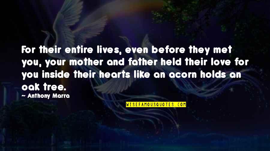 Father And Mother Love Quotes By Anthony Marra: For their entire lives, even before they met