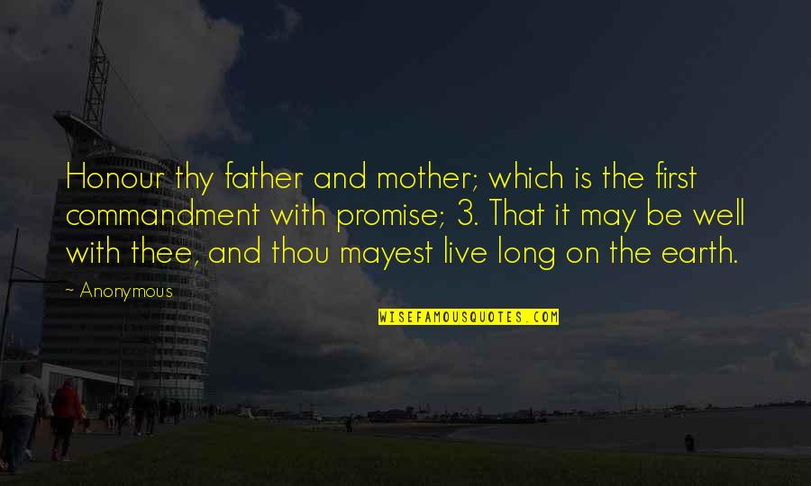 Father And Mother Quotes By Anonymous: Honour thy father and mother; which is the