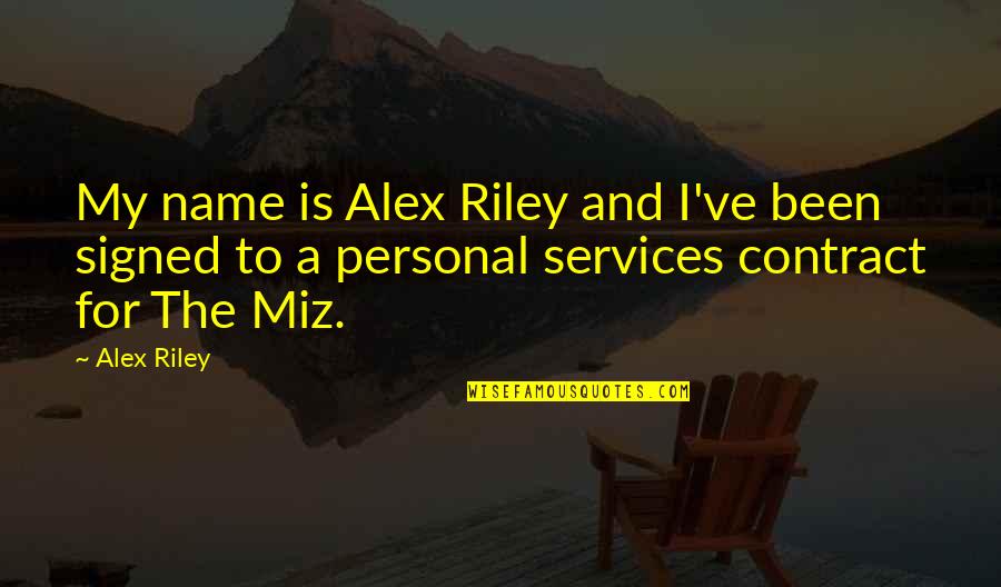 Father Casey Quotes By Alex Riley: My name is Alex Riley and I've been Father Casey Quotes By Alex Riley: My name is Alex Riley and I've been