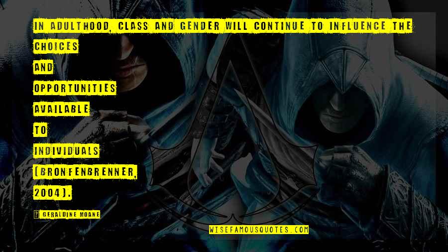 Father Dom Quotes By Geraldine Moane: In adulthood, class and gender will continue to