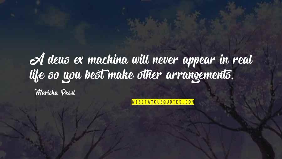 Father In Laws Quotes By Marisha Pessl: A deus ex machina will never appear in Father In Laws Quotes By Marisha Pessl: A deus ex machina will never appear in