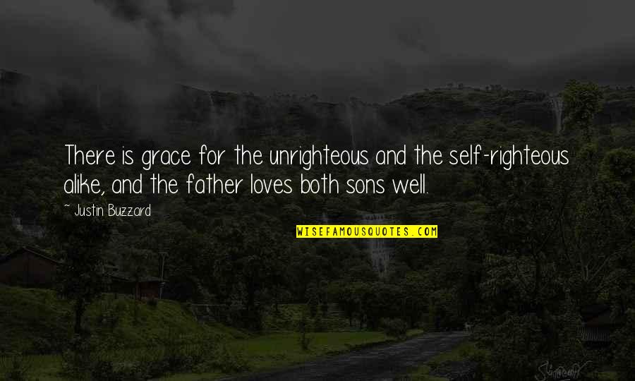 Father N Sons Quotes By Justin Buzzard: There is grace for the unrighteous and the
