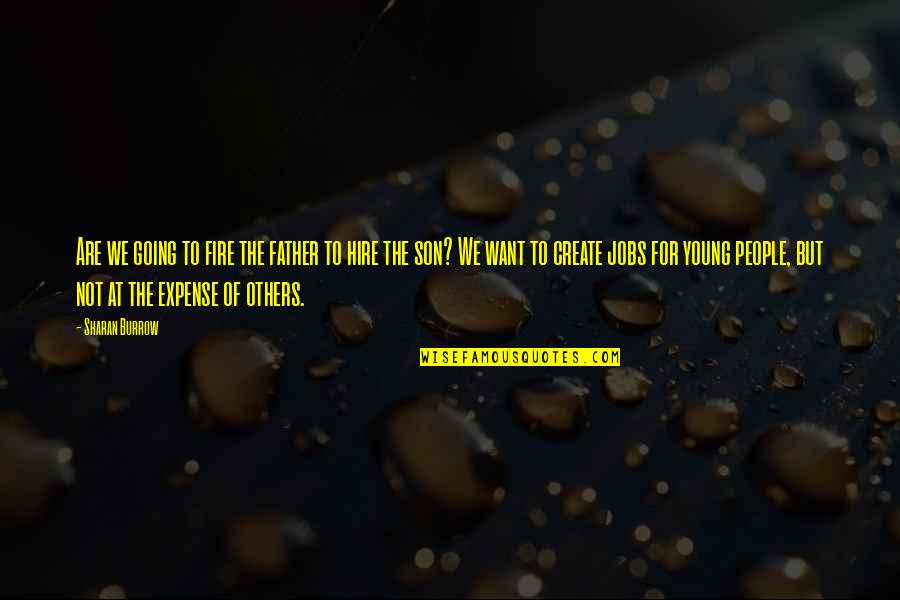 Father Of Quotes By Sharan Burrow: Are we going to fire the father to