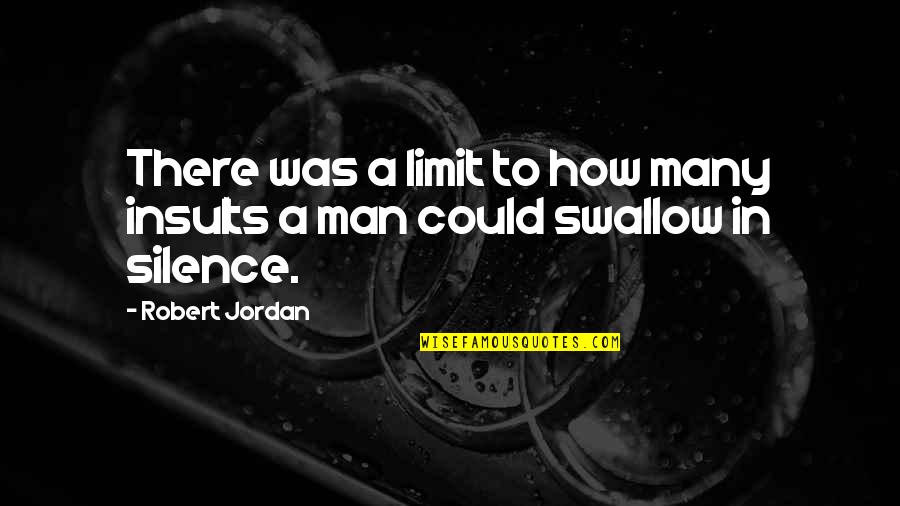 Father Of The Bride Quotes By Robert Jordan: There was a limit to how many insults